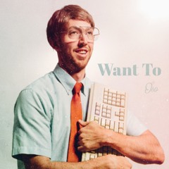 Want To