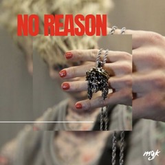 mgk - No Reason -  (unreleased)
