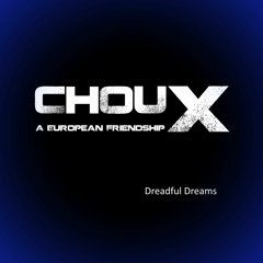 ChouX - Dreadful Dreams  (A Hole In The Wall Mix)