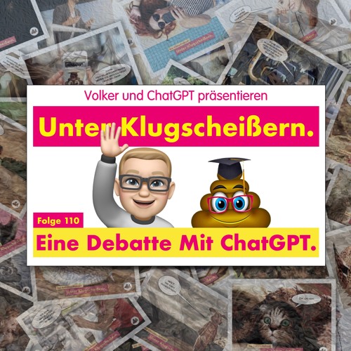 Folge 110: Eine Debatte Mit ChatGPT.