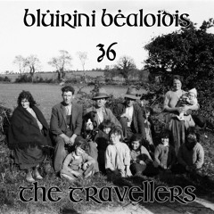 Blúiríní Béaloidis 36: The Travellers (with David Joyce & Áine Furey)