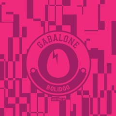 Gabalone - Bolidoo [BIRDFEED]