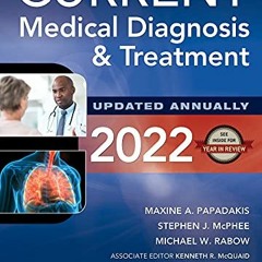 Read online CURRENT Medical Diagnosis and Treatment 2022 by  Maxine Papadakis,Stephen McPhee,Michael