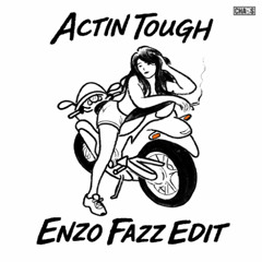 Dean Turnley - Actin Tough (Enzo Fazz Edit)