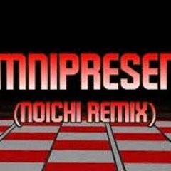 Omnipresent (Noichi Remix)