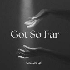 Got So Far [Extended Version]