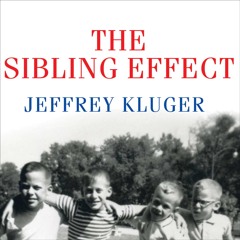Read_ The Sibling Effect: What the Bonds among Brothers and Sisters Reveal about Us
