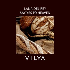 Lana Del Rey - Say Yes to Heaven (Vilya Extended Mix)