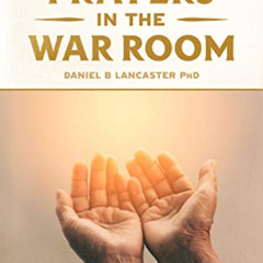 [ACCESS] EPUB 📑 Powerful Prayers in the War Room: Learning to Pray like a Powerful P