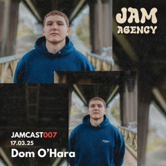 JAMCAST - 007 - Dom O'Hara