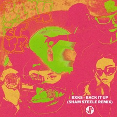 BXKS - Back it Up (Sham Steele Flip)