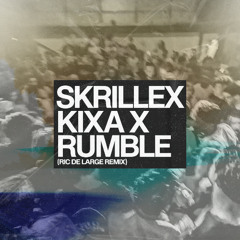 Skrillex - Kixa x Rumble (Ric de Large Remix)