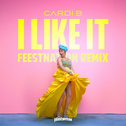 Cardi B, Bad Bunny & J Balvin - I like it [FEESTNATION REMIX]