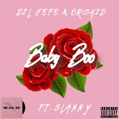 Dil Jefe & Orchid - Baby Boo (.Ft Slanny)