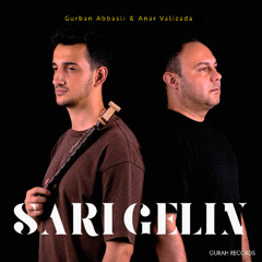 Gurban Abbasli & Anar Valizada - Sari Gelin