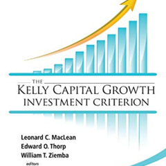 FREE PDF 📔 KELLY CAPITAL GROWTH INVESTMENT CRITERION, THE: THEORY AND PRACTICE (Worl