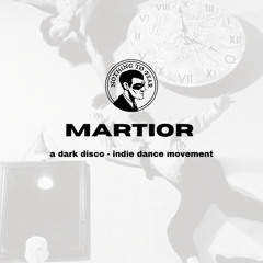 MARTIOR: A Dark Disco - Indie Dance DJ Set