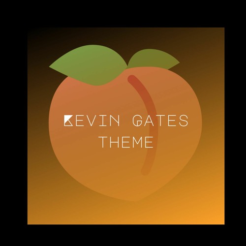 Kevin Gates Theme
