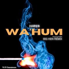 IAMDDB - Wa'Hum (Big Hen Remix)