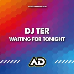 Dj Ter - Waiting For Tonight ACDIG2610 *Acceleration Digital*