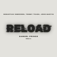 Sebastian Ingrosso - Reload [Samuel Prince Remix]