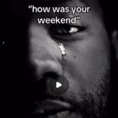 how was your weekend