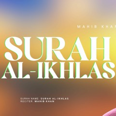 Surah Al-Ikhlas - Mahib Khan - (Official Audio)