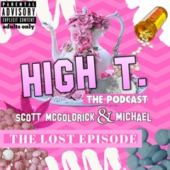 Scott's Gender Issues (The Lost Episode) High T. The Podcast