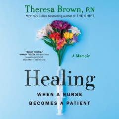 Healing by Theresa Brown Read by Abby Craden - Audiobook Excerpt