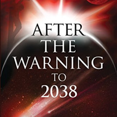 Access KINDLE ☑️ AFTER THE WARNING TO 2038 by  Bruce Cyr [PDF EBOOK EPUB KINDLE]