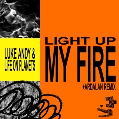 PREMIERE: Luke Andy, Life On Planets - Light Up My Fire (Ardalan Remix)