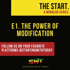 The Start.  E1- The Power of Modification