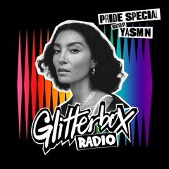 Glitterbox Radio Show 376 Hosted by Yasmin: PRIDE SPECIAL