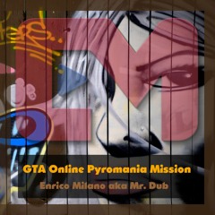 GTA Online Pyromania Mission (Extended Version)