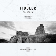 PREMIERE: Fiddler - Clausura (Stan Seba Remix) [Another Life Music]