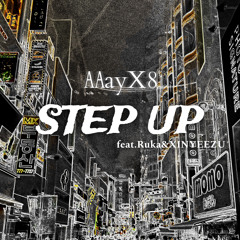 STEP UP(feat.Ruka&XINYEEZU)Prod.AAayX8