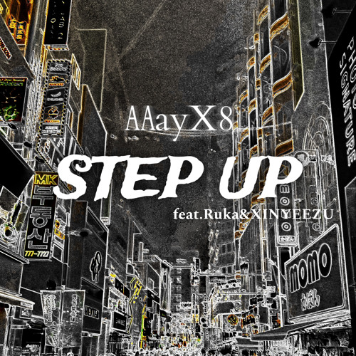 STEP UP(feat.Ruka&XINYEEZU)Prod.AAayX8
