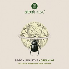 Bagô, Jugurtha - Dreaming (Roze (FR) Remix) [Akbal Music]