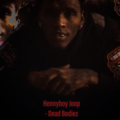 HennyBoy Joop - Dead Bodiez