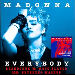 Madonna - Everybody (BrandonUK Vs Moto Blanco 2020 Extended Mix)