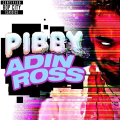 Pibby Adin Ross