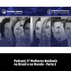 Podcast - 5º Mulheres Notáveis no Brasil e no Mundo - Parte 2