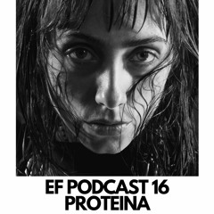 EF PODCAST 16: PROTEINA