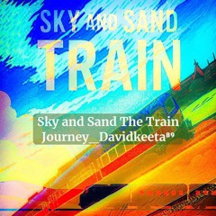 Sky and Sand The Train Journey_Davidkeeta⁸⁹.flac
