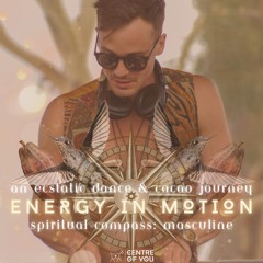 Energy in Motion - Spiritual Compass: Masculine
