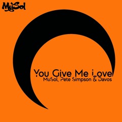 MuSol, Pete Simpson & Davos - You Give Me Love [ CLIP ]