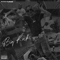 Tyty Yungz - Big Rocks