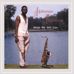 For All We Know - Alphonso Thomas