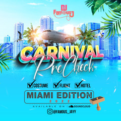 DJ Famous Jayy Presents Carnival Pre Check Miami 2022 Strictly Soca MixTape