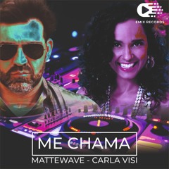 Mattewave, Carla Visi - Me Chama (Extended)